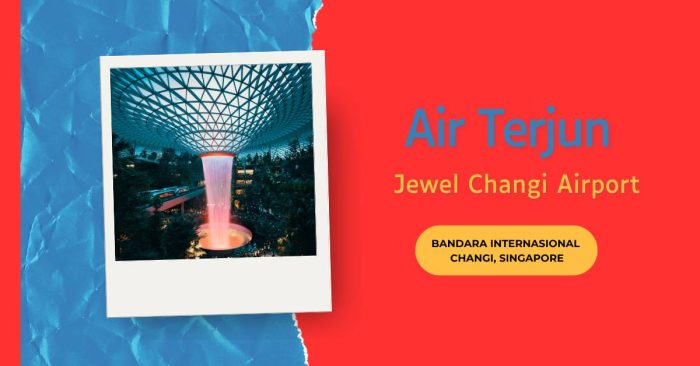 Keindahan Alam dan Air Terjun di Jewel Changi Airport